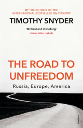 The road to unfreedom : Russia, Europe, America
