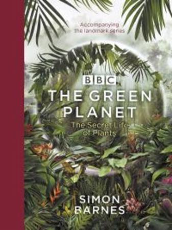 The green planet : the secret life of plants