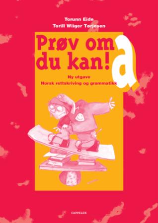 Prøv om du kan! a : ny utgave : norsk rettskriving og grammatikk