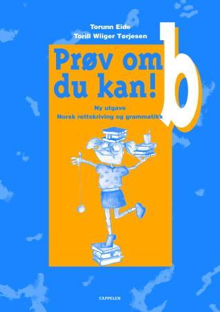 Prøv om du kan! b : ny utgave : norsk rettskriving og grammatikk