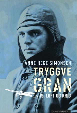 Tryggve Gran : is, luft og krig