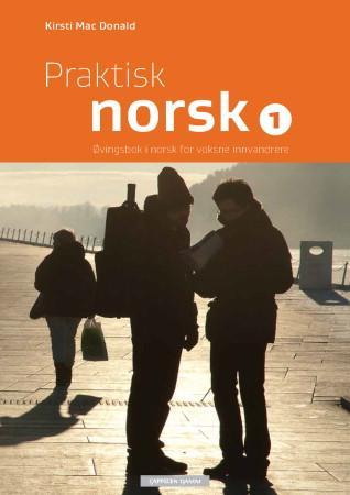 Praktisk norsk 1 : øvingsbok i norsk for A1 og A2 : øvingsbok i norsk for voksne innvandrere