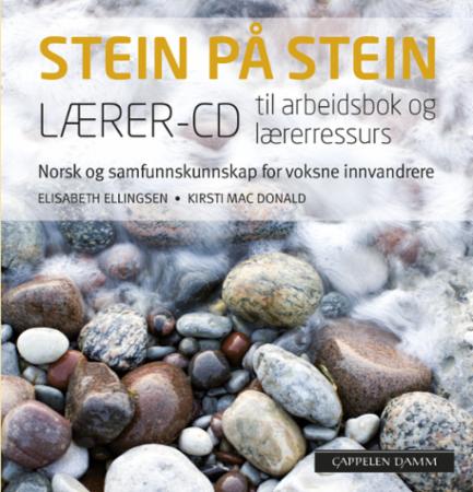 Stein på stein : lærer-cd til arbeidsbok og lærerressurd : norsk og samfunnskunnskap for voksne innvandrere