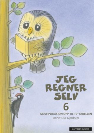 Jeg regner selv 6 : multiplikasjon opp til 10-tabellen