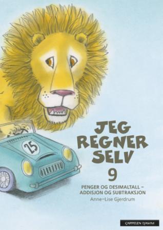 Jeg regner selv 9 : penger og desimaltall - addisjon og subtraksjon