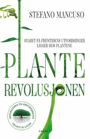 Planterevolusjonen : svaret på framtidens utfordringer ligger hos plantene