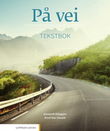 På vei : Tekstbok : Unibok : norsk og samfunnskunnskap for voksne innvandrere A1-A2