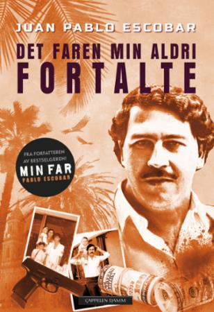 Pablo Escobar : det faren min aldri fortalte
