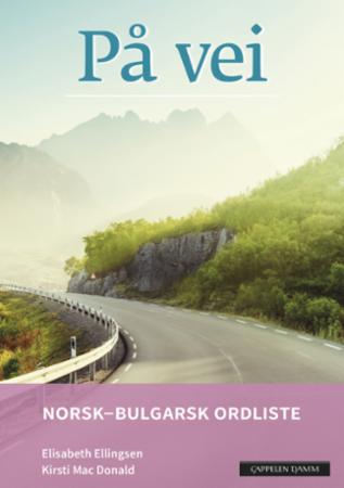 På vei : norsk-bulgarsk ordliste