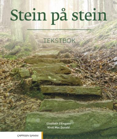Stein på stein Unibok : Tekstbok : norsk og samfunnskunnskap for voksne innvandrere, nivå B1