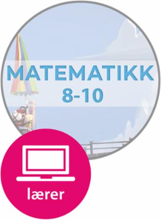 Matematikk 8-10 fra Cappelen Damm : Lærerressurs