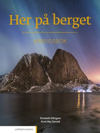 Her på berget : Arbeidsbok