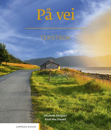 På vei : Tekstbok : norsk og samfunnskunnskap for voksne innvandrere nivå A1–A2