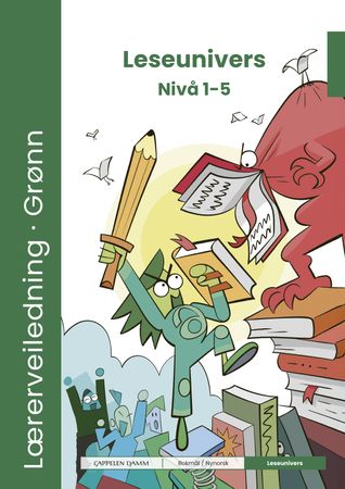 Leseunivers fra Cappelen Damm nivå 1-5 : lærerveiledning grønn