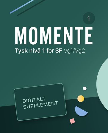 Momente 1 : Digitalt supplement : tysk nivå 1 for studieforberedende vg1/vg2