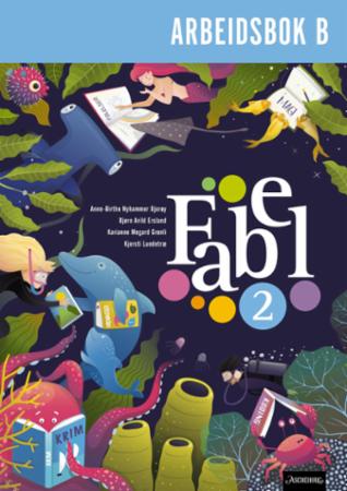 Fabel 2 : Arbeidsbok B : Trykkskrift : norsk for barnetrinnet