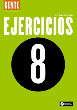 Gente 8 : Ejercicios : spansk nivå I for ungdomstrinnet
