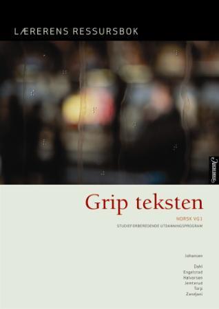 Grip teksten : ressursbok for læreren : norsk vg1 : studieforberedende utdanningsprogram