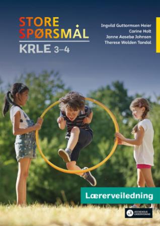 Store spørsmål : Lærerveiledning, KRLE for barnetrinnet : KRLE 3-4