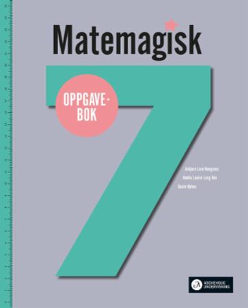 Matemagisk 7 : Oppgavebok : matematikk for barnetrinnet