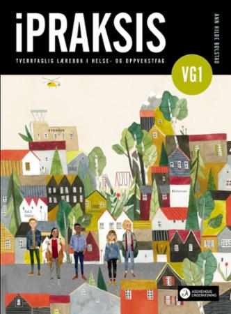 iPraksis : tverrfagleg lærebok i helse- og oppvekstfag, vg1