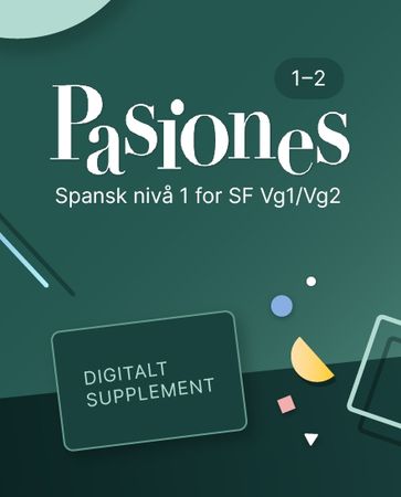 Pasiones 1.2 vg1/vg2 Digitale ressurser : spansk nivå 2 for SF