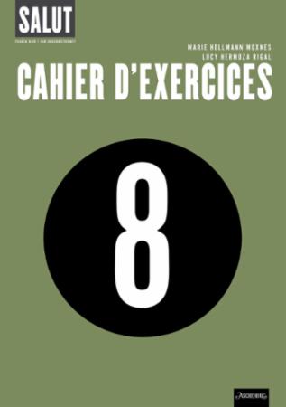Salut 8 : Cahier d'exercices : fransk nivå I for ungdomstrinnet