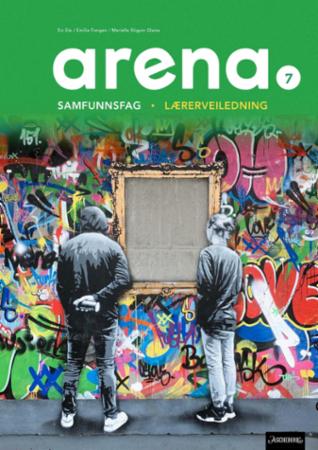 Arena 7 : Lærerveiledning : samfunnsfag for barnetrinnet