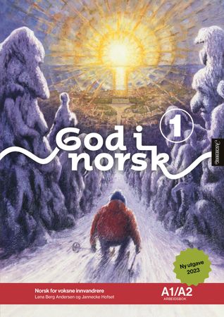 God i norsk 1 : Arbeidsbok A1/A2 : norsk for voksne innvandrere