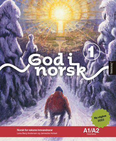 God i norsk 1 : Tekstbok A1/A2 : norsk for vaksne innvandrarar