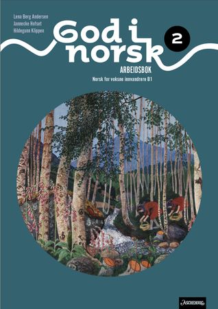 God i norsk 2 : Arbeidsbok : norsk som andrespråk, B1 voksenopplæring