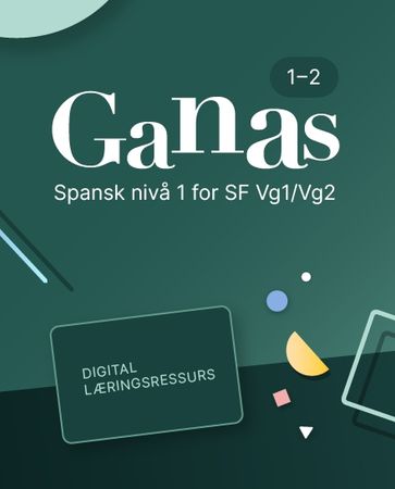 Ganas 1-2 : Digital lærerressurs : spansk nivå 1 for studieforberedende VG1/VG2