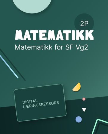 Matematikk 2P : Digital lærerressurs : matematikk for studieforberedende VG2