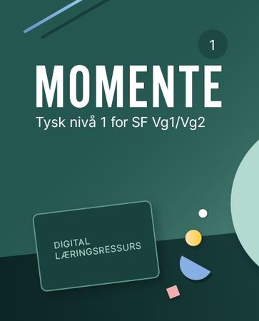 Momente 1 : Digital lærerressurs : tysk nivå 1 for studieforberedende VG1/VG2