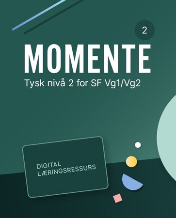 Momente 2 : Digital lærerressurs : tysk nivå 2 for studieforberedende VG1/VG2