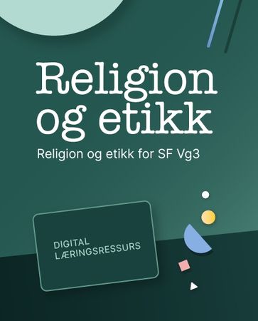 Religion og etikk : Digital lærerressurs : religion og etikk for studieforberedende VG3