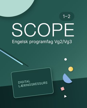 Scope 1-2 : Digital lærerressurs : engelsk 1-2 programfag VG2/VG3