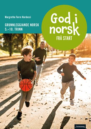 God i norsk fra start : grunnleggende norsk 5.-10. trinn.