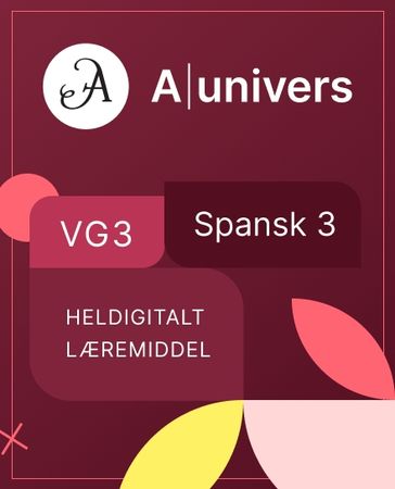 Aunivers Spansk 3 : heldigitalt læremiddel, Spansk 3 programfag, VG3
