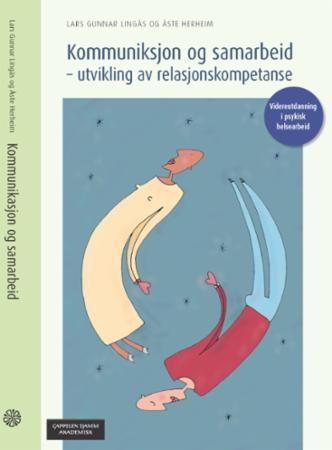 Kommunikasjon og samarbeid : utvikling av relasjonskompetanse