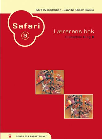 Safari 3 : lærerens bok : norsk for barnetrinnet