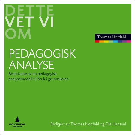 Pedagogisk analyse : beskrivelse av en pedagogisk analysemodell til bruk i grunnskolen