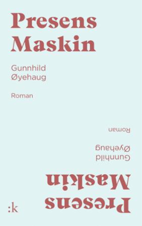 Presens maskin : roman