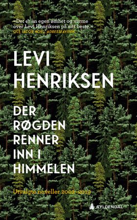 Der Røgden renner inn i himmelen : utvalgte noveller 2002--2019