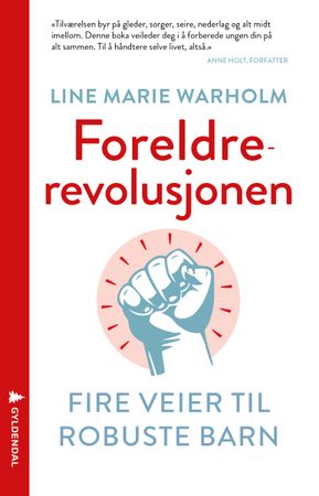 Foreldrerevolusjonen : fire veier til robuste barn