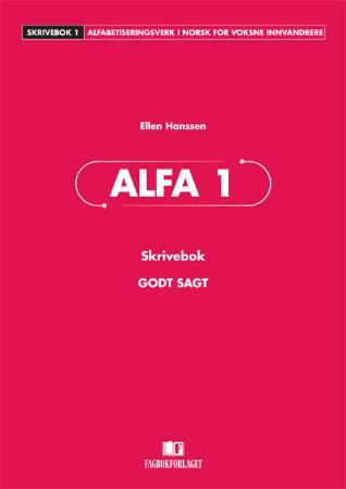 Alfa 1 : skrivebok : godt sagt