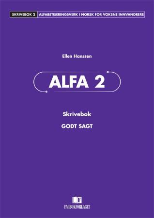 Alfa 2 : godt sagt : skrivebok