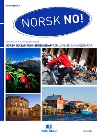 Norsk no! : arbeidsbok 2 - A2 : norsk og samfunnskunnskap for vaksne innvandrarar