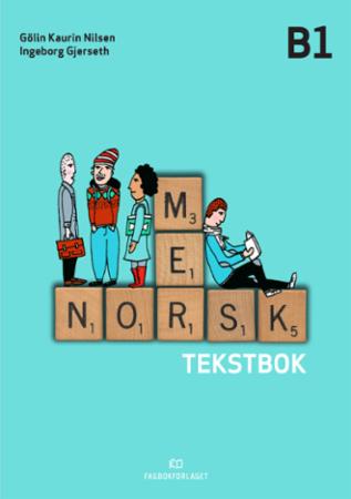 Mer norsk : tekstbok B1 : norsk og samfunnsfag for voksne innvandrere