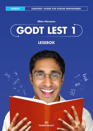 Godt lest 1 : lesebok : læreverk i norsk for voksne innvandrere